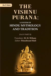 The Vishnu Purana: A System of Hindu Mythology and Tradition Volume 5th, Part II [Hardcover]