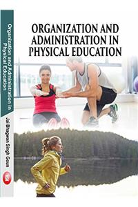 Organization and Administration in Physical Education