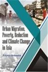 Urban Migration Poverty Reduction and Climate Change in Asia