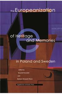 Europeanization of Heritage and Memories in Poland and Sweden