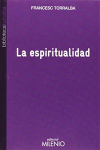 La espiritualidad [Paperback] [Jan 01, 2013] TORRALBA,FRANCESC
