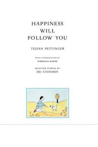 Happiness will follow you (second edition)