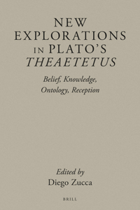 New Explorations in Plato's Theaetetus