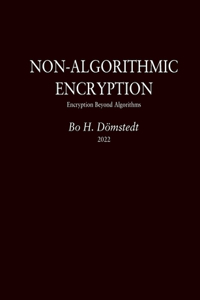 Non-Algorithmic Encryption