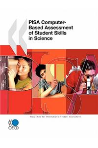 PISA PISA Computer-Based Assessment of Student Skills in Science