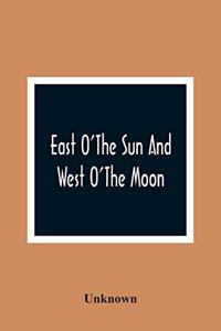 East O'The Sun And West O'The Moon