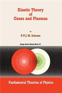 Kinetic Theory of Gases and Plasmas