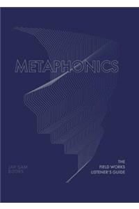 Metaphonics: The Field Works Listener's Guide