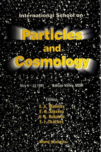 Particles and Cosmology - International School