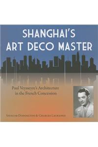 Shanghai's Art Deco Master