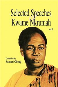 Selected Speeches of Kwame Nkrumah. Volume 2