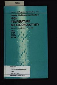 High Temperature Superconductivity - Proceedings of the Beijing International Workshop