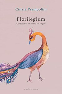 Florilegium. Edizione ampliata. Testo inglese a fronte