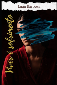 Viver é sofrimento...