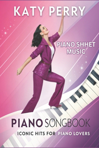 Katy Perry Piano Sheet music, Iconic Hits for Piano Lovers