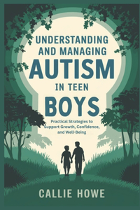 Understanding and Managing Autism in Teen Boys