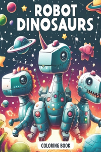 Robot Dinosaurs Coloring Book