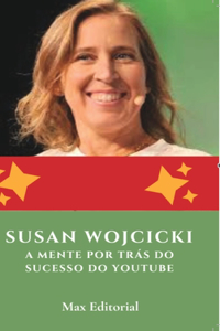 Susan Wojcicki: A Mente por Trás do Sucesso do YouTube