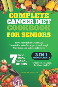 Complete Cancer Diet Cookbook for Seniors