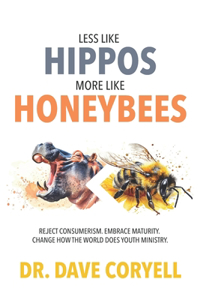 Less Like Hippos...More Like Honeybees