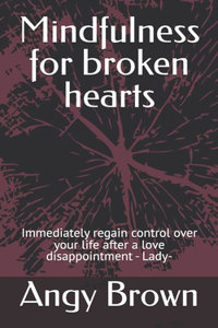 Mindfulness for broken hearts