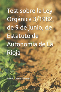 Test sobre la Ley Orgánica 3/1982, de 9 de junio, de Estatuto de Autonomía de La Rioja