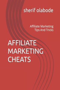 Affiliate Marketing Cheats