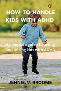 Ways to handle kids with ADHD
