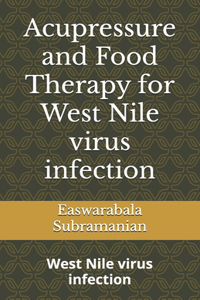 Acupressure and Food Therapy for West Nile virus infection