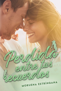 Perdida entre tus recuerdos