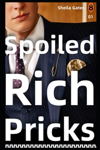 Spoiled Rich Pricks 3