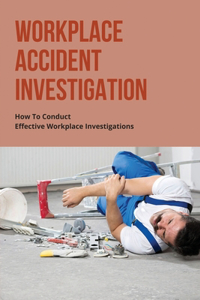 Workplace Accident Investigation