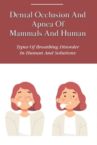 Dental Occlusion And Apnea Of Mammals And Human