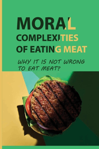 Moral Complexities Of Eating Meat