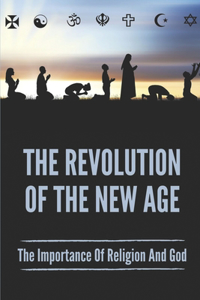 The Revolution Of The New Age