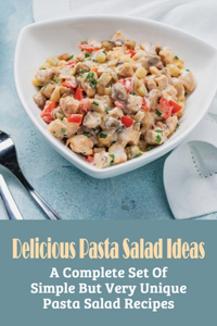 Delicious Pasta Salad Ideas