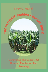 The Ultimate Banana Farming Bible