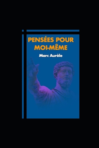 Pensées pour moi-même illustree