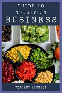 Guide to Nutrition Business