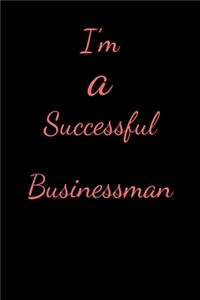 I'm a Successful Businessman