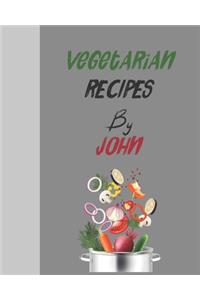 Vegetarian recipes by John