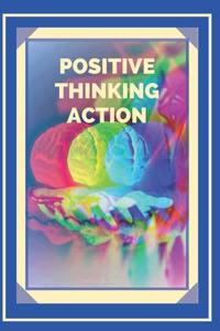 Positive Thinking Action