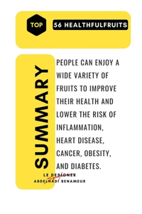 People can enjoy a wide variety of fruits to improve their health and lower the risk of inflammation, heart disease, cancer, obesity, and diabetes.