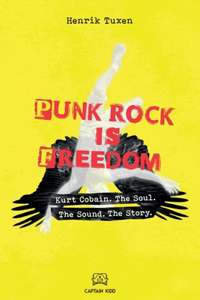 Punk Rock Is Freedom