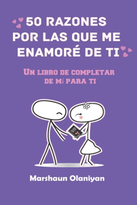 50 Razones Por Las Que Me Enamoré De Ti