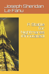A Stable for Nightmares (Annotated)