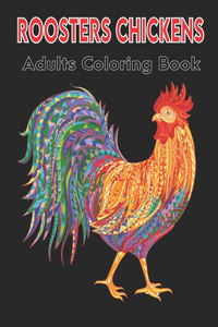 Roosters Chickens Adults Coloring Book