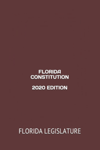 Florida Constitution 2020 Edition