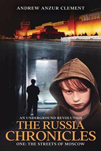 Russia Chronicles. An Underground Revolution. One