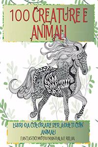 Libri da colorare per adulti con animali - Fantastici motivi Mandala e relax - 100 creature e Animali